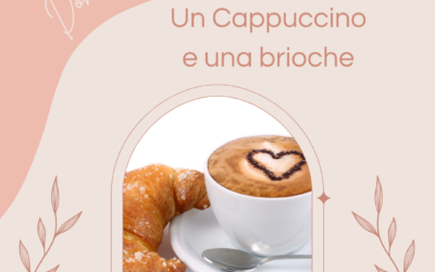 “Un Cappuccino e una Brioche”